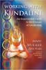 Working with Kundalini: An Experiential Guide to the Process of Awakening by Mary Mueller Shutan